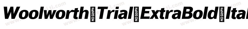 Woolworth Trial ExtraBold Italic字体转换